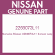 Genuine Nissan 2269073L11 Sensor assy